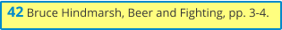42 Bruce Hindmarsh, Beer and Fighting, pp. 3-4.