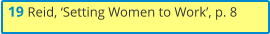 19 Reid, ‘Setting Women to Work’, p. 8