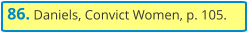 86. Daniels, Convict Women, p. 105.