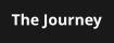 The Journey