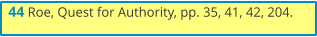 44 Roe, Quest for Authority, pp. 35, 41, 42, 204.
