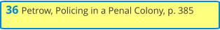 36 Petrow, Policing in a Penal Colony, p. 385