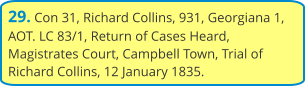 29. Con 31, Richard Collins, 931, Georgiana 1, AOT. LC 83/1, Return of Cases Heard, Magistrates Court, Campbell Town, Trial of Richard Collins, 12 January 1835.