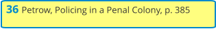 36 Petrow, Policing in a Penal Colony, p. 385
