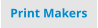 Print Makers
