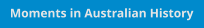 Moments in Australian History