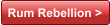 Rum Rebellion >