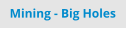 Mining - Big Holes