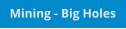Mining - Big Holes